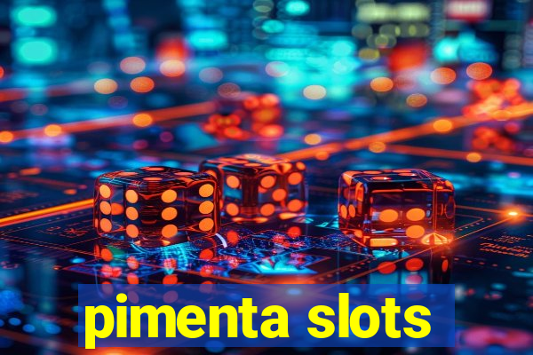 pimenta slots